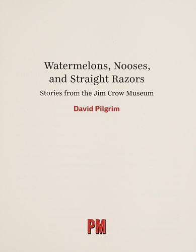 David Pilgrim: Watermelons, nooses, and straight razors (2018)