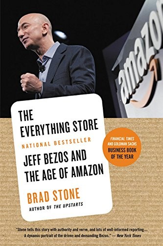 Brad Stone: The Everything Store (2013, Little, Brown and Company)