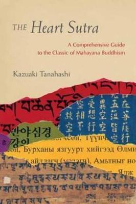 Kazuaki Tanahashi: The Heart Sutra: A Comprehensive Guide to the Classic of Mahayana Buddhism (2014)