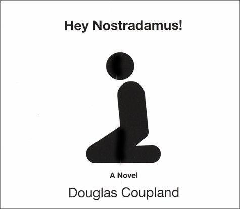 Douglas Coupland: Hey Nostradamus! (2003)