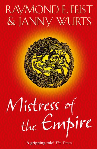 Raymond E. Feist, Janny Wurts: Mistress of the Empire (Paperback, 2010, HarperVoyager)