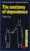 Doi, Takeo: The Anatomy of Dependence (Paperback, 1994, Kodansha International)