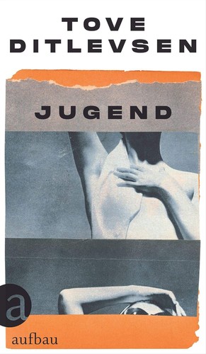 Tove Ditlevsen, Tiina Nunnally: Jugend (German language, 2021, Aufbau)