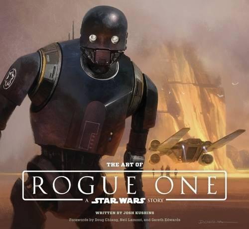 Josh Kushins, LucasFilm Ltd: The Art of Rogue One (2016)