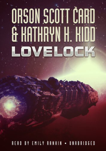 Orson Scott Card, Kathryn H. Kidd, Emily Rankin: Lovelock (AudiobookFormat, 2013, Blackstone Audio, Inc., Blackstone Audiobooks)