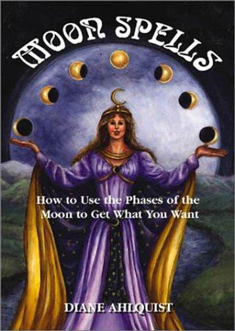 Diane Ahlquist: Moon Spells (Paperback, 2002, Adams Media Corporation)