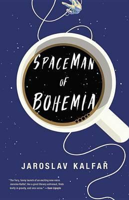 Jaroslav Kalfař: Spaceman of Bohemia (2017)