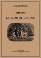 Julius Krohn: Suomen suvun pakanallinen jumalanpalvelus : neljä lukua Suomen suvun pakanallista jumaluus-oppia (Finnish language, 2008)