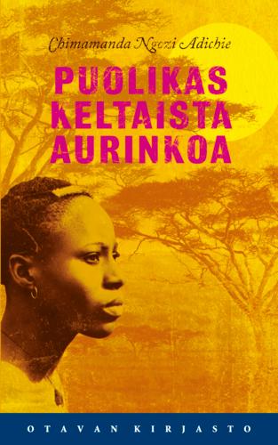 Chimamanda Ngozi Adichie: Puolikas keltaista aurinkoa (Finnish language, 2009)