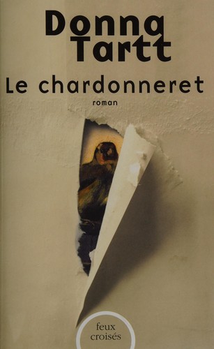 Donna Tartt: Le chardonneret (French language, 2014, Plon)