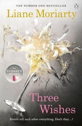 Liane Moriarty: Three Wishes