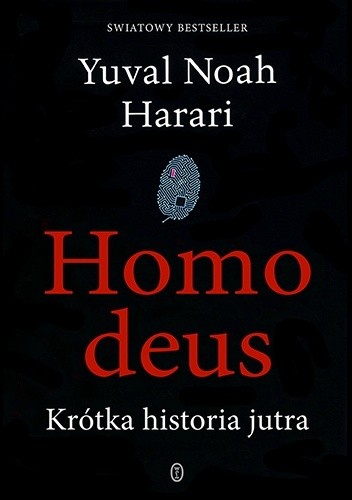 Yuval Noah Harari, 유발 하라리, Yuval Harari Noa: Homo deus (2018, Wydawnictwo Literackie)