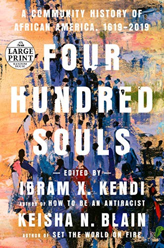 Keisha N. Blain, Ibram X. Kendi: Four Hundred Souls (2021, Random House Large Print)