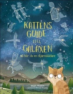 Brendan Kearney, Lena Forsman: Kattens guide till galaxen (Hardcover, Swedish language, 2022, Lind & Co)