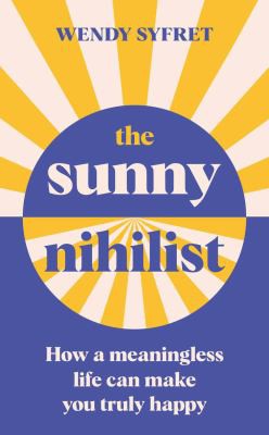 Wendy Syfret: Sunny Nihilist (2021, Souvenir Press Limited)