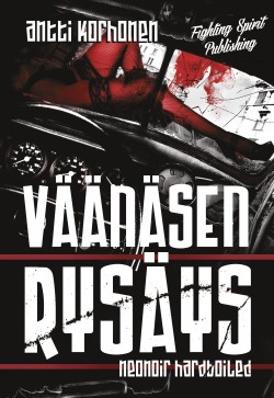 Antti Korhonen: Väänäsen rysäys (Hardcover, Finnish language, 2023, Fighting Spirit Publishing)