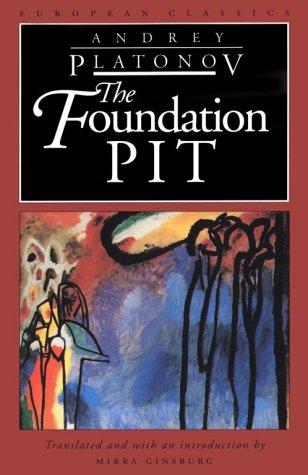 Andreĭ Platonovich Platonov: The foundation pit (1994, Northwestern University Press)