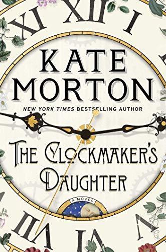 Kate Morton: The Clockmaker's Daughter