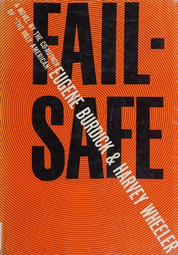 Eugene Burdick: Fail-safe (1962, McGraw-Hill)