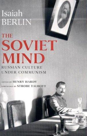 Isaiah Berlin: The Soviet mind (2004, Brookings Institution Press)