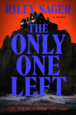 Riley Sager: The Only One Left (Paperback, 2023, Dutton)