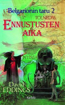 David Eddings, Leigh Eddings, Tarmo Haarala: Ennustusten aika (Hardcover, suomi language, 1998, Karisto)