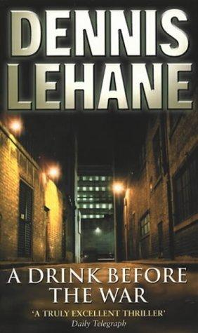 Dennis Lehane: A Drink Before the War (Paperback, 1995, Bantam Books Ltd)