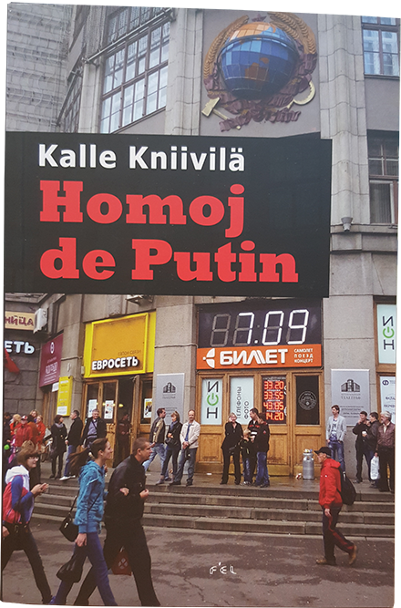 Kalle Kniivilä: Homoj de Putin (Esperanto language, 2014, Flemish Esperanto League)