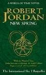 Robert Jordan: New Spring (Wheel of Time) (2004, Orbit)
