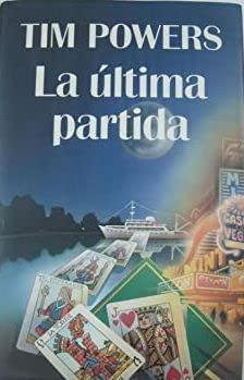 Tim Powers: La última partida (Spanish language, 1994)