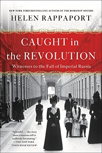 Helen Rappaport: Caught in the Revolution (Paperback, 2018, St. Martin's Griffin)