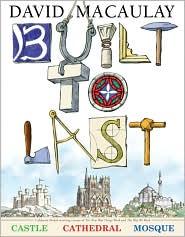 David Macaulay: Built to Last (2010, HMH)