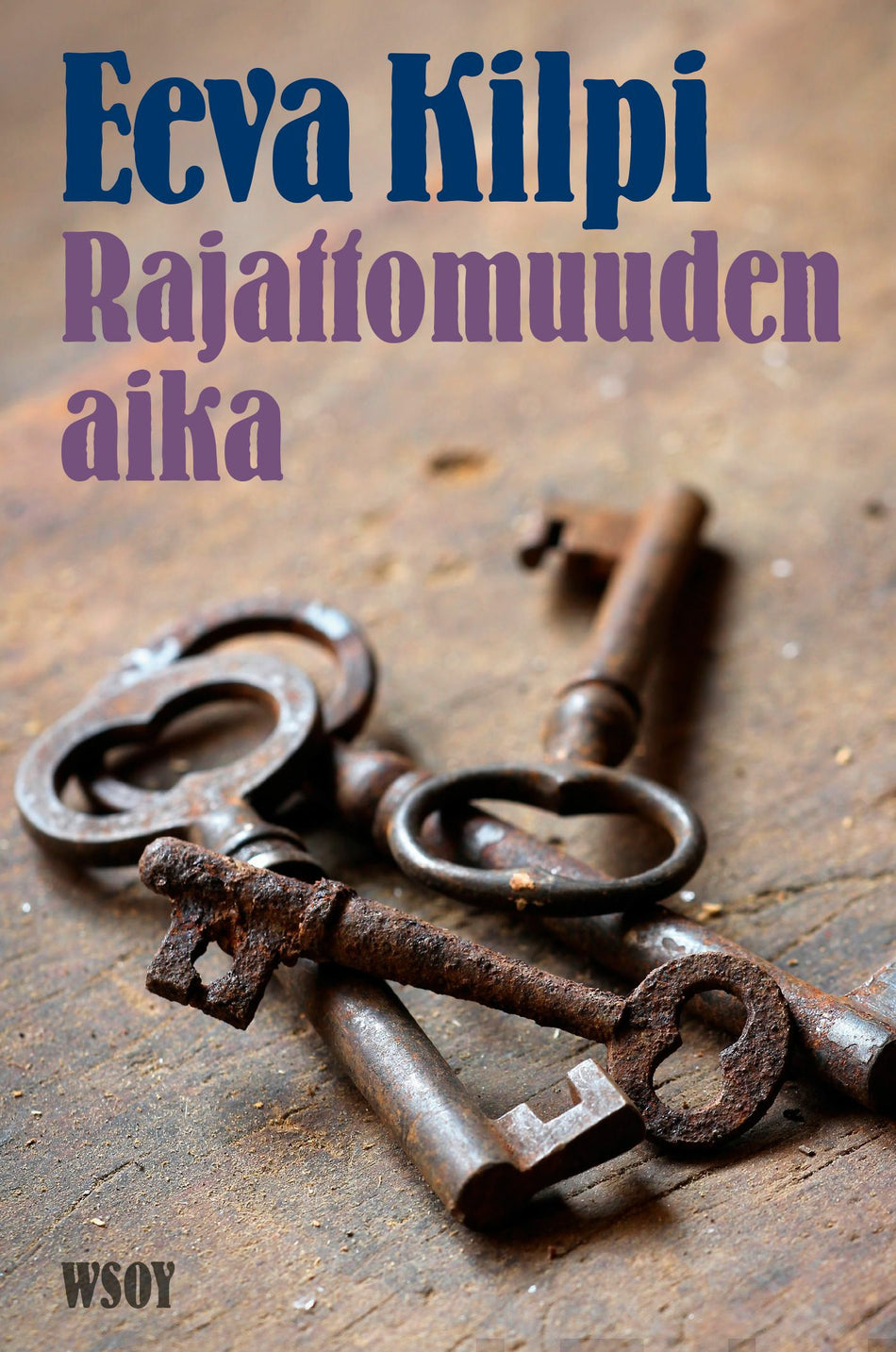 Eeva Kilpi: Rajattomuuden aika (Finnish language, WSOY)