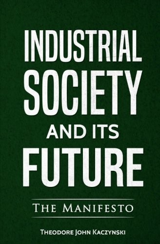 Theodore Kaczynski: Industrial Society and Its Future (Paperback, 2018, Pub House Books)