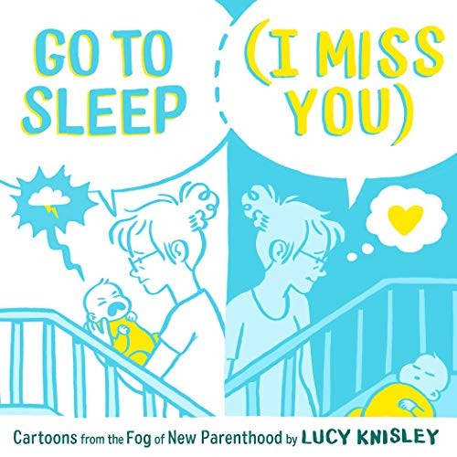 Lucy Knisley: Go to Sleep (Hardcover, First Second)