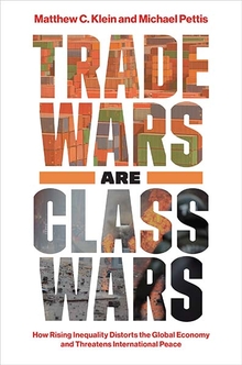 Michael Pettis, Matthew C. Klein: Trade Wars Are Class Wars (2020, Yale University Press)