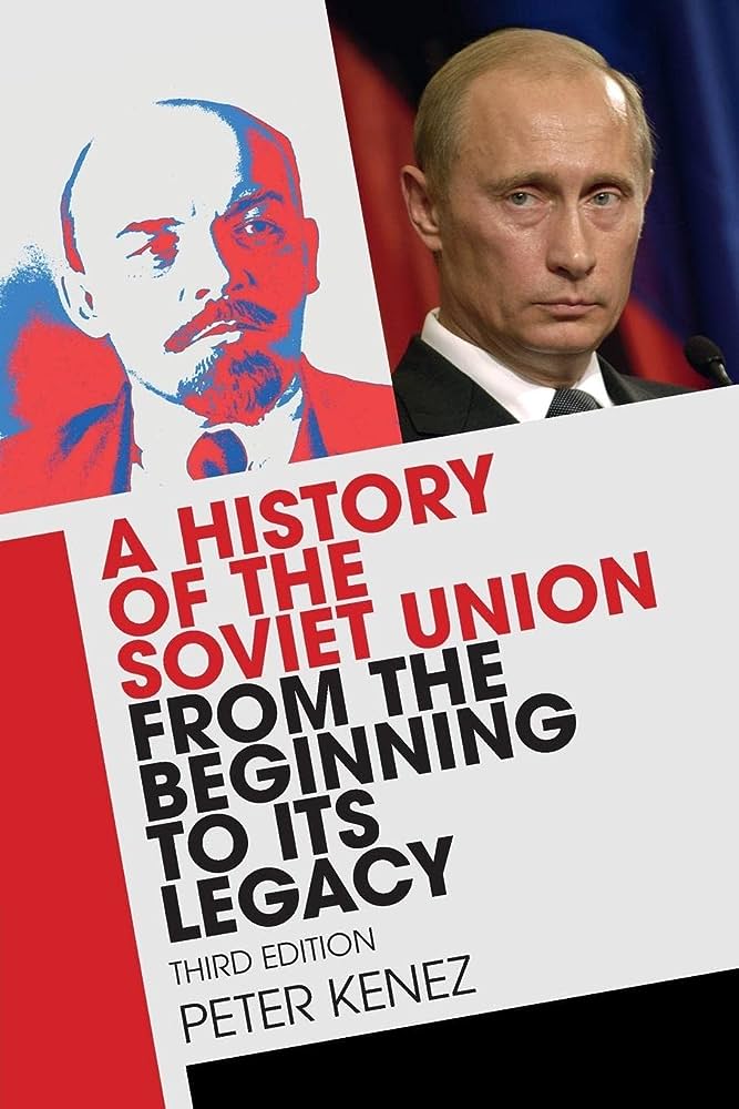 Peter Kenez: History of the Soviet Union from the Beginning to Its Legacy (2016, Cambridge University Press)