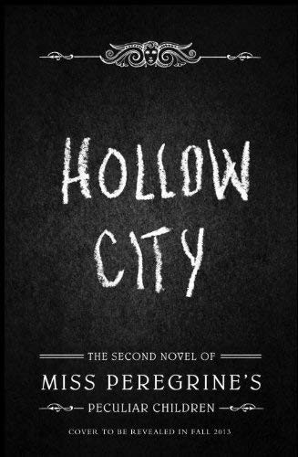 Ransom Riggs: Hollow City The Second Novel of Miss Peregrine's Peculiar Children (Quirk Books)