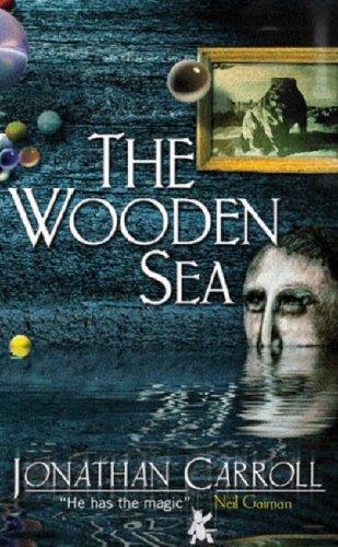 Jonathan Carroll: The Wooden Sea (Paperback, Gollancz, Orion Publishing Group, Limited)