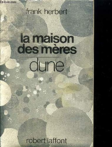 Frank Herbert: La maison des mères (Paperback, 1986, FRONTISPICE <010737)