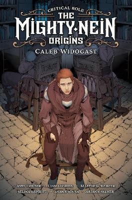 Jody Houser, Matthew Mercer, Selina Espiritu, Liam O'Brien, Diana Sousa: Critical Role: The Mighty Nein Origins - Caleb Widogast (Hardcover, 2023, Dark Horse Comics, Cross Cult)