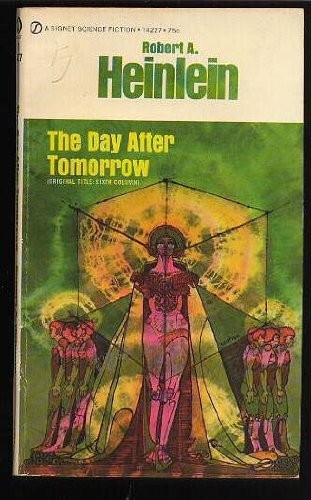 Robert A. Heinlein: The Day after Tomorrow (Sixth Column) (Signet Books)