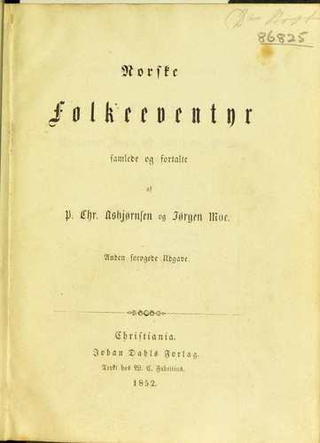 Peter Christen Asbjørnsen: Norske folkeeventyr (Norwegian language, 1852, J. Dahl)