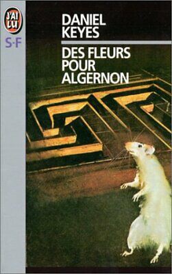 Daniel Keyes: Des fleurs pour Algernon (Paperback, French language, 1995, J'ai Lu)