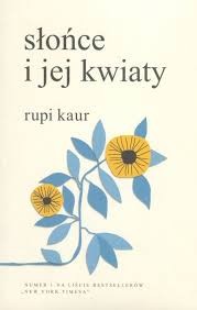 Rupi Kaur: Słońce i jej kwiaty (Polish language, 2018, Wydawnictwo Otwarte)