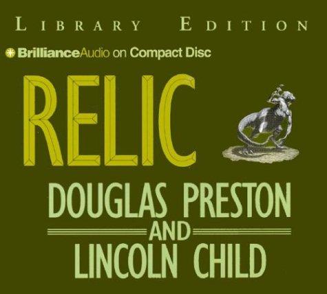 Lincoln Child, Douglas Preston: Relic (AudiobookFormat, 2003, Brilliance Audio on CD Lib Ed)