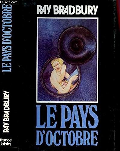Ray Bradbury: Le Pays d'Octobre (Hardcover, France Loisirs)