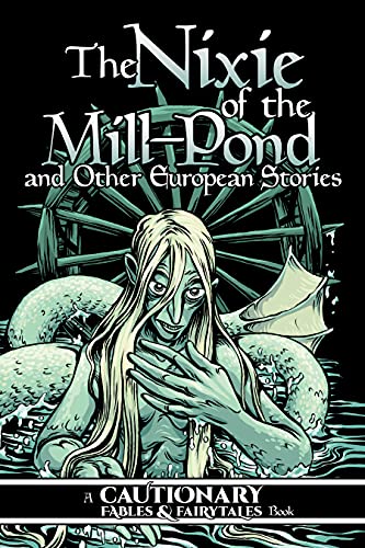 Kel McDonald, Kate Ashwin, Carla Speed McNeil, Jose Pimienta, Kory Bing, Mary Cagle, K.C. Green, Kate Shanahan, Ovens, Shaggy Shanahan: The Nixie of the Mill-Pond and Other European Stories (2020, Iron Circus Comics)