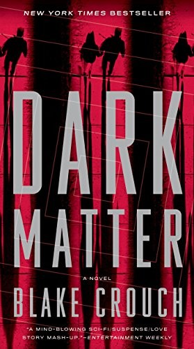 Blake Crouch: Dark Matter: A Novel (Paperback, 2018, Broadway Books)
