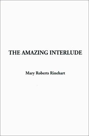 Mary Roberts Rinehart: Amazing Interlude (Paperback, 1918, george h doran)